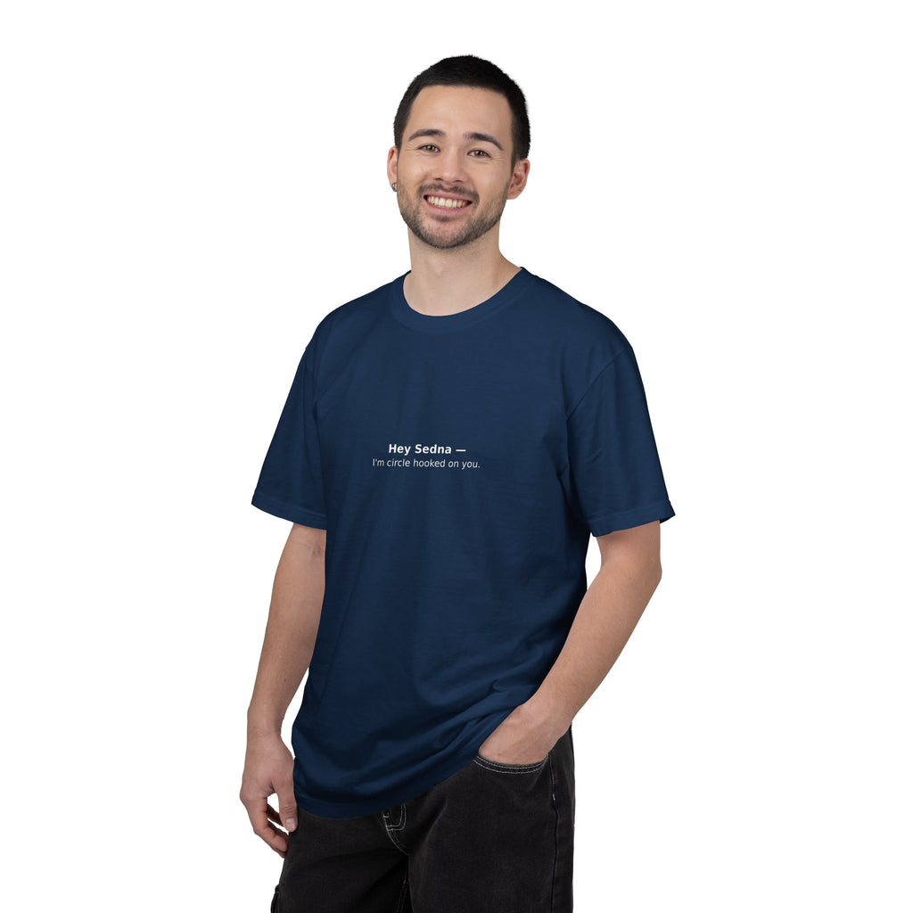 Hey Sedna — I'm Circle Hooked On You | Comfort Colors Tee