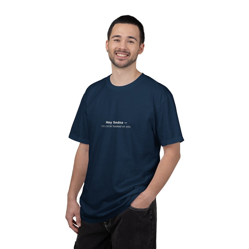 Hey Sedna — I'm Circle Hooked On You | Comfort Colors Tee